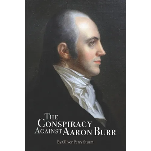 The Conspiracy Against Aaron Burr
