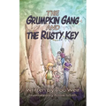 The Grumpkin Gang and the Rusty Key - Hardcover