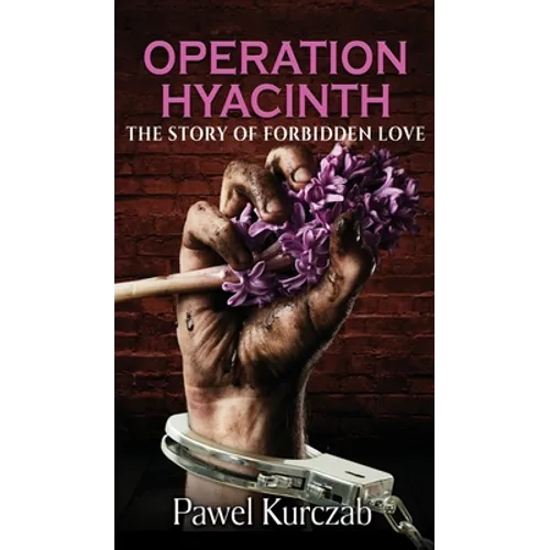 Operation Hyacinth: The Story of Forbidden Love - Hardcover
