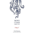 Move Under Ground - Paperback