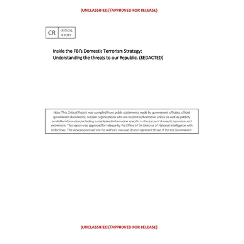 Inside the FBI's Domestic Terrorism Strategy: : Understanding the threats to our Republic. (REDACTED)