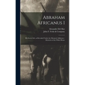 Abraham Africanus I: His Secret Life, as Revealed Under the Mesmeric Influence: Mysteries of the White House - Hardcover