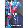 Ignore the Dead: an existential horror - Paperback