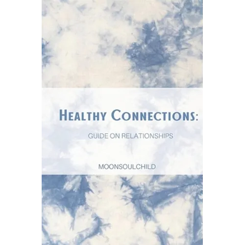 Healthy Connections: Guide on Relationships - Paperback