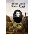 Lucien Galtier-Pioneer Priest, Second Edition