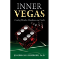 Inner Vegas: Creating Miracles, Abundance, and Health - Paperback