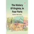 The History Of Virginia, In Four Parts