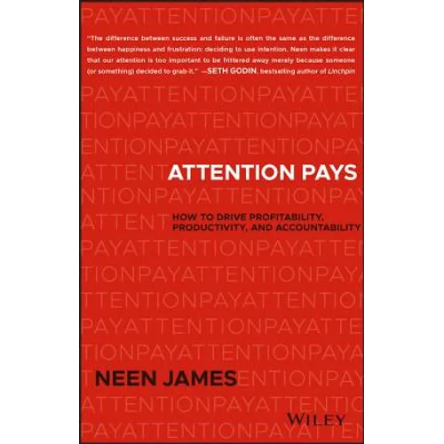 Attention Pays: How to Drive Profitability, Productivity, and Accountability - Hardcover