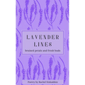 Lavender Lines: broken petals and fresh buds - Paperback