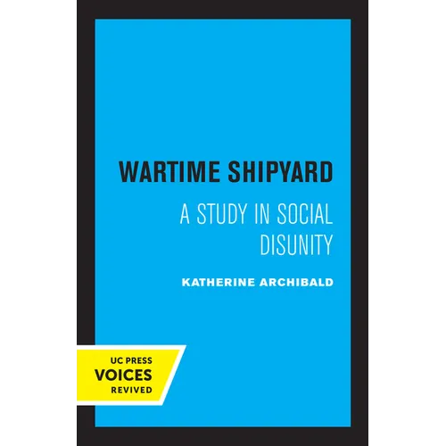 Wartime Shipyard: A Study in Social Disunity