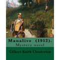 Manalive (1912). By Gilbert Keith Chesterton: Mystery novel - Paperback
