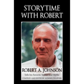 Storytime with Robert: Robert A. Johnson Tells His Favorite Stories and Myths - Paperback