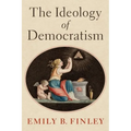 The Ideology of Democratism - Hardcover