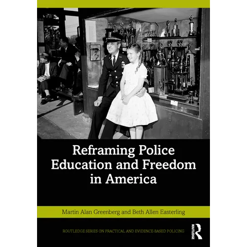 Reframing Police Education and Freedom in America - Paperback