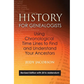 History for Genealogists, Using Chronological TIme Lines to Find and Understand Your Ancestors: Revised Edition, with 2016 Addendum Incorporating Edit