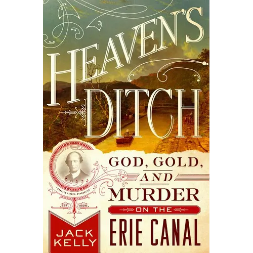 Heaven's Ditch: God, Gold, and Murder on the Erie Canal - Paperback