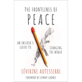 The Frontlines of Peace: An Insider's Guide to Changing the World - Hardcover