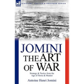 The Art of War: Strategy & Tactics from the Age of Horse & Musket