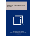Mother Elizabeth Ann Seton - Paperback
