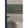 The Tenth (Irish) Division in Gallipoli