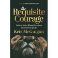 The Requisite Courage - Paperback
