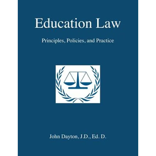 Education Law: Principles, Policies & Practice