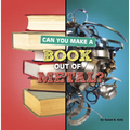 Can You Make a Book Out of Metal? - Paperback