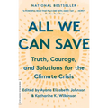 All We Can Save: Truth, Courage, and Solutions for the Climate Crisis - Paperback