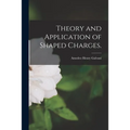 Theory and Application of Shaped Charges. - Paperback
