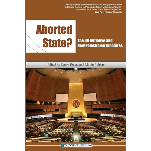 Aborted State? the Un Initiative and New Palestinian Junctures - Paperback