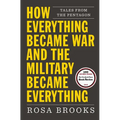 How Everything Became War and the Military Became Everything: Tales from the Pentagon