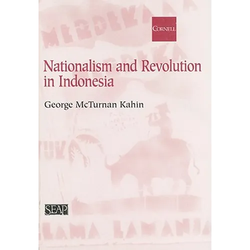Nationalism and Revolution in Indonesia