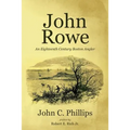 John Rowe: An Eighteenth Century Boston Angler - Paperback