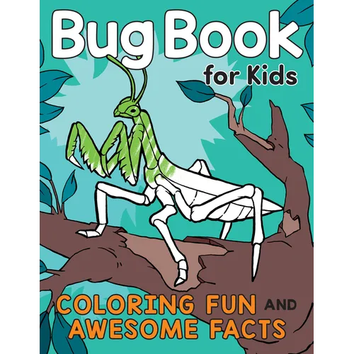 Bug Book for Kids: Coloring Fun and Awesome Facts - Paperback