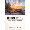 Restoration: The Heartbeat of God - Paperback