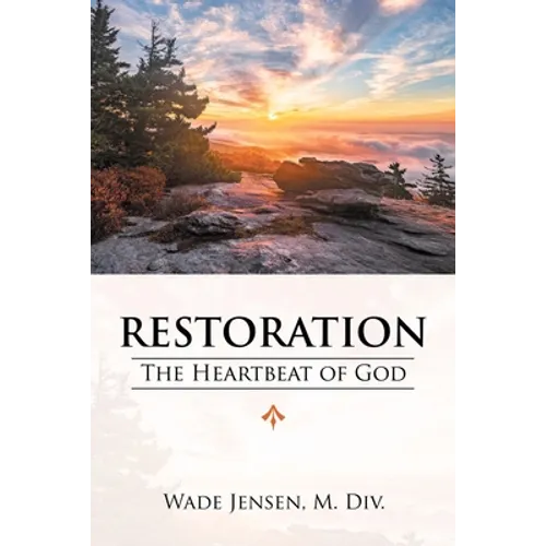 Restoration: The Heartbeat of God - Paperback