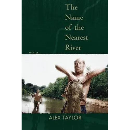 The Name of the Nearest River: Stories - Paperback