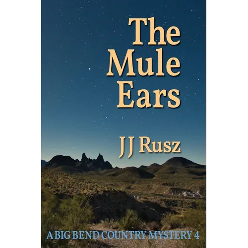 The Mule Ears: A Big Bend Country Mystery 4 - Paperback