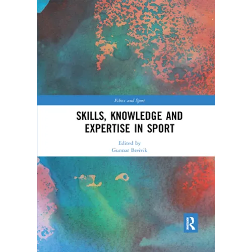 Skills, Knowledge and Expertise in Sport - Paperback