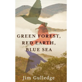 Green Forest, Red Earth, Blue Sea - Hardcover