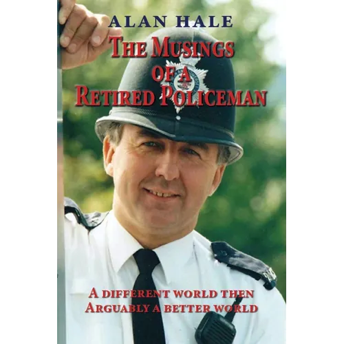 The Musings of a Retired Policeman: A different world then - arguably a better world