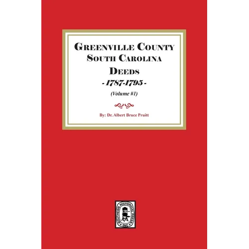 Greenville County South Carolina Deeds, 1787-1795 . (Volume #1)