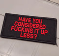 ASOS - Have You Considered Fucking It Up Less? - 2x4 Patch - Black w/Red