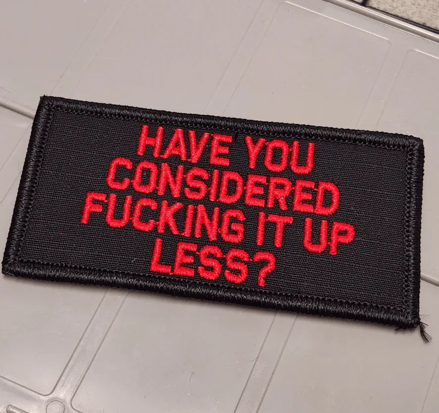 ASOS - Have You Considered Fucking It Up Less? - 2x4 Patch - Black w/Red