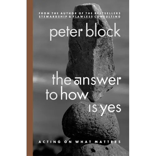 The Answer to How Is Yes: Acting on What Matters - Paperback
