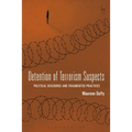 Detention of Terrorism Suspects: Political Discourse and Fragmented Practices - Paperback