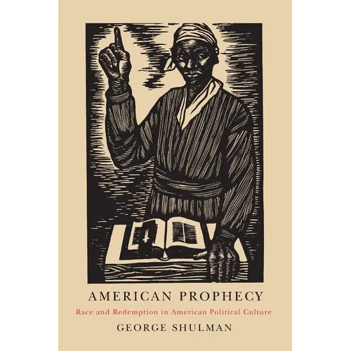 American Prophecy: Race and Redemption in American Political Culture