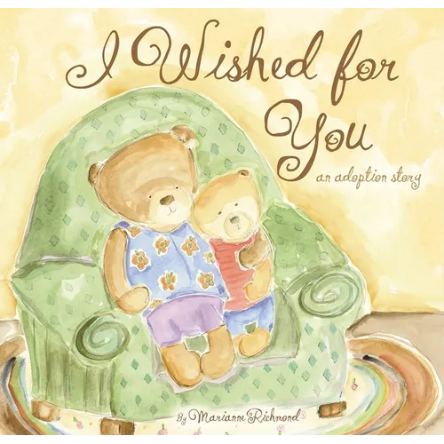 I Wished for You: An Adoption Story - Hardcover