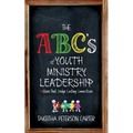 The ABC's of Youth Ministry Leadership - Paperback