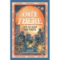 Out There: Into the Queer New Yonder - Hardcover